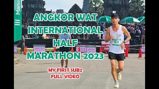 Angkor Wat International Half Marathon 2023 My first Sub 2  full video [upl. by Nnodnarb91]