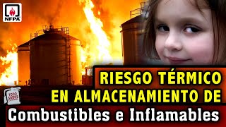 Riesgo térmico en el almacenamiento de líquidos inflamables y combustibles según NFPA 30 ⛽️🔥 [upl. by Munro]