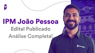 IPM João Pessoa Edital Publicado  Análise Completa [upl. by Llertnom134]