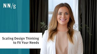 Scaling Design Thinking to Fit Your Needs and Budget [upl. by Ilah372]