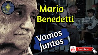 🔥CON TU PUEDO Y CON MI Mario Benedetti  Vamos Juntos POEMA LEÍDO RECITADO [upl. by Erdnaxela826]