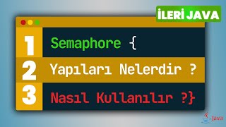 İleri Seviye Java  Semaphore Yapıları Nelerdir  Nasıl Kullanılır [upl. by Kleon965]