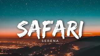 Serena  Safari Lyrics [upl. by Nreval]