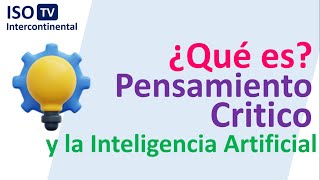 PENSAMIENTO CRITICO y la INTELIGENCIA ARTIFICIAL [upl. by Donica]