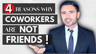 Coworkers Are NOT Your Friends  Reasons Why [upl. by Porcia]