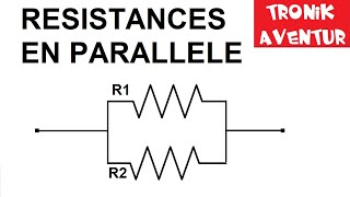 TRONIK AVENTUR 2  RESISTANCES EN PARALLELE  ELECTRONIQUE DEBUTANT [upl. by Titus]