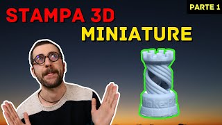 Come STAMPARE in 3D una MINIATURA  la GUIDA COMPLETA  parte 1 [upl. by Itsirc]