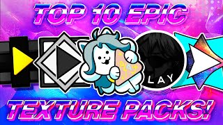 TOP 10 EPIC TEXTURE PACKS FOR GEOMETRY DASH 211 18  Irving Soluble [upl. by Crudden428]