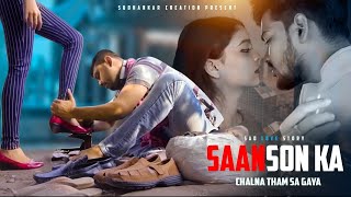 Saanson Ka Chalna Tham Sa Gaya  Heart Touching Love Story  Latest hindi songs  Sonu Ceation [upl. by Caren]