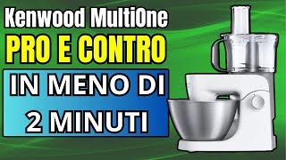 ✅ Kenwood MultiOne è la Migliore Impastatrice Planetaria Pro e Contro [upl. by Aglo]