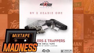 RV X Headie One  Move Prod Quiet PVCK Drillers amp Trappers  MixtapeMadness [upl. by Katya]