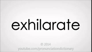 How to pronounce exhilarate [upl. by Siurad218]