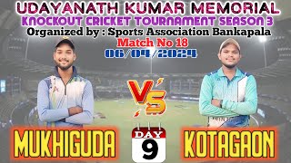 🔴Live Day 9 । MUKHIGUDA vs KOTAGAON । Udayanath Kumar Memorial Season 3 । [upl. by Ruel]