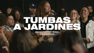 Tumbas A Jardines ft Brandon Lake amp Edgar Aguilar  Maverick City Música [upl. by Atnahsa]