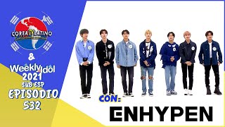 Sub Español ENHYPEN  Weekly Idol E532 1080p [upl. by Tattan]