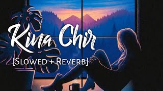 Kina Chir Slowed  Reverb  The PropheC  Punjabi Lofi Songs  chillwithbeats  Textaudio [upl. by Ihcelek]