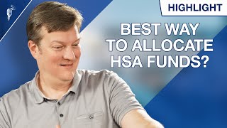 What is the Best Way to Allocate Health Savings Account HSA Funds [upl. by Airehs]