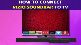 How to Connect a Vizio Soundbar to Your TV in 2 Minutes [upl. by Ecirtaemed]