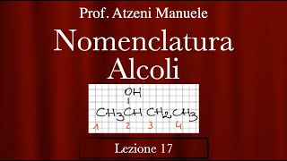 Chimica organica Nomenclatura Alcoli L17 ProfAtzeni ISCRIVITI [upl. by Roach]