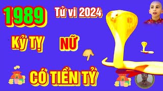 🔴 TỬ VI 2024 Tử Vi Tuổi KỶ TỴ 1989 Nữ Mạng năm 2024 Cực may Cực đỏ PHÁT TÀI CỰC MẠNH GIÀU TO [upl. by Suiratnod285]