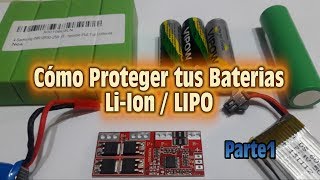 Como Proteger tus Baterias LiIon  Lipo  Fundamentos tecnicos paso a paso  Parte1 [upl. by Wicks]