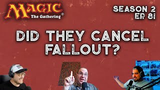 Did they CANCEL Fallout  Magic the Gathering Podcast  Episode 81  May the Zoo Be With You [upl. by Reilamag]