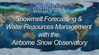 Snowmelt Forecasting amp Water Resources Management with the Airborne Snow Observatory [upl. by Ner695]