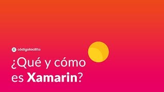 ¿Qué y cómo es Xamarin [upl. by Oidgime34]