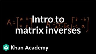 Idea behind inverting a 2x2 matrix  Matrices  Precalculus  Khan Academy [upl. by Ahsimal]