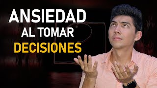 Ansiedad al tomar decisiones  Rompe El Círculo Vicioso [upl. by Adar42]