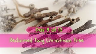 Day 9  Reclaimed Twig ChristmasTree [upl. by Zanze]