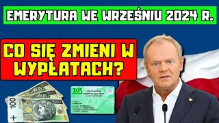 🔴OTO JAKIE EMERYTURY BĘDĄ WE WRZEŚNIU 2024 CO SIĘ ZMIENI W WYPŁATACH🇵🇱 [upl. by Osswald169]