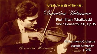 TCHAIKOVSKI  Violin Concerto  Bronislaw Huberman Philharmonic Orchestra Eugene Ormandy 1946 [upl. by Astraea582]