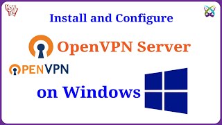 How to Install and Configure OpenVPN Server on Windows [upl. by Ibmab601]