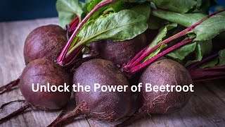 Unlock the Power of Beetroot for Ultimate Health [upl. by Aleinad]