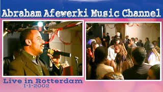 Abraham Afewerki  Live in Rotterdam Jannuary 1 2002 Official video [upl. by Yael]