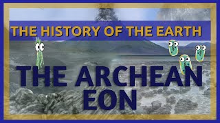 The Complete History of the Earth Archean Eon [upl. by Kelcey820]