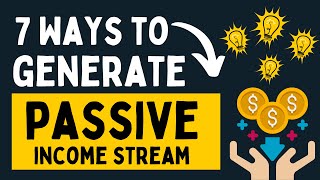 7 Ways to Generate Passive Income Streams  Passive Income Ideas 2024 [upl. by Encratis]