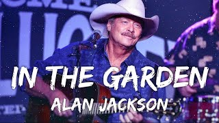 Alan Jackson  In The Garden Lyrics [upl. by Myrtle]