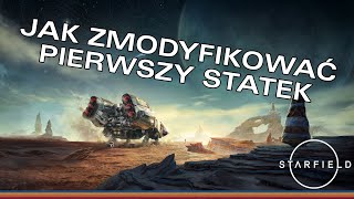 Jak zmodyfikować pierwszy statek  STARFIELD Poradnik NR 3 [upl. by Krys]