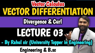 VECTOR DIFFERENTIATION  Divergence and Curl  Lecture 03  PRADEEP GIRI SIR [upl. by Hannaoj844]