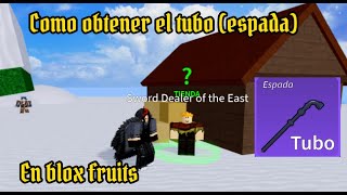 COMO CONSEGUIR EL TUBO ESPADA EN BLOX FRUITS [upl. by Krenek]