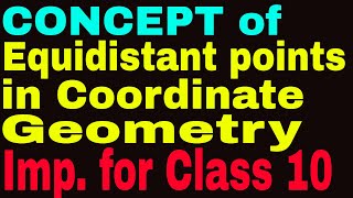 Equidistant PointsConcepts in Coordinate Geometry  Class 10  Updates 2019 [upl. by Janaya820]