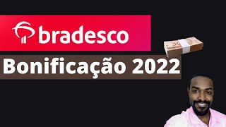 Bradesco BONIFICAÇÃO 2022  BBDC4 BBDC3 [upl. by Sawyor]