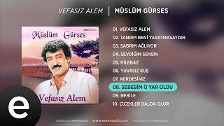 Sebebim O Yar Oldu Müslüm Gürses Official Audio sebebimoyaroldu müslümgürses  Esen Müzik [upl. by Pritchard]