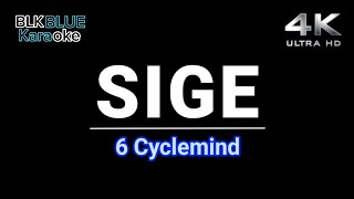 Sige  6 Cyclemind karaoke version [upl. by Maiah]