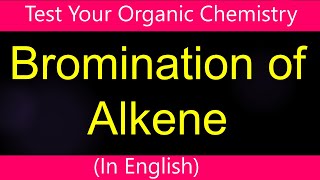 Bromination of Alkene I Electrophilic Addition I Ozonolyisis I Reactions of Alkene I Alkyne [upl. by Namwob]