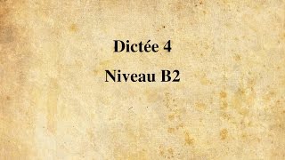 【Dictée FLE】 Dictée n° 4  Niveau B2 17 minutes [upl. by Aramas]