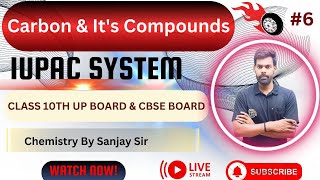 CARBON amp ITS COMPOUNDS  IUPAC SYSTEM  CLASS 10TH CHAPTER NO  4  CHEMISTRY BY SANJAY SIR [upl. by Nodnyl]