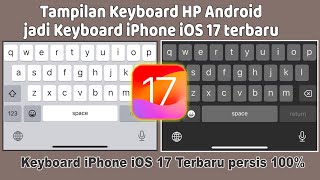 UBAH TAMPILAN KEYBOARD ANDROID JADI SEPERTI KEYBOARD IPHONE iOS 17 [upl. by Nailil]